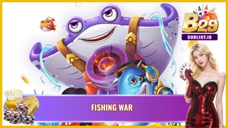 Bắn cá B29 - Fishing War
