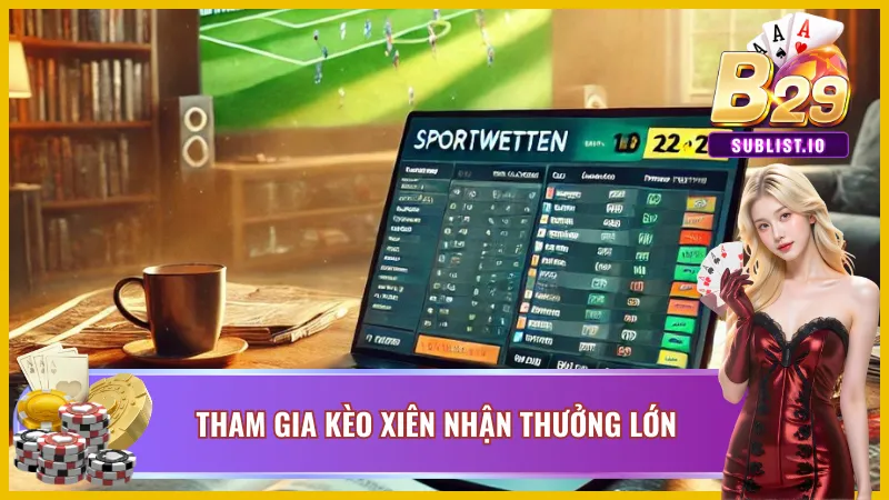 Đánh xiên khi tham gia cá cược bóng đá B29