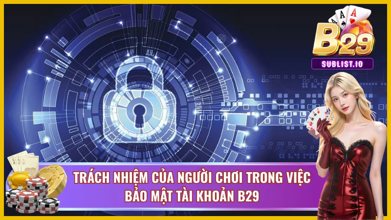 Trách nhiệm của người dùng trong việc bảo mật tài khoản