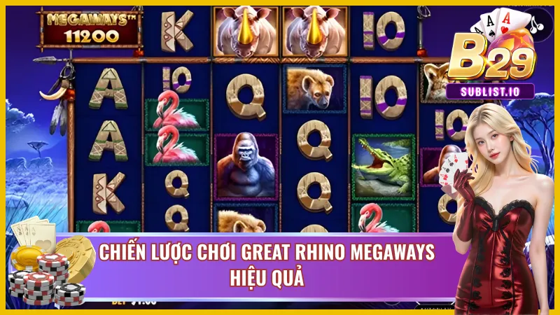 Cách chơi Great Rhino Megaways B29 thắng lớn 