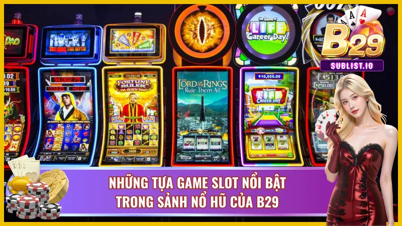 Những trò chơi slot độc đáo nhất từng có tại B29