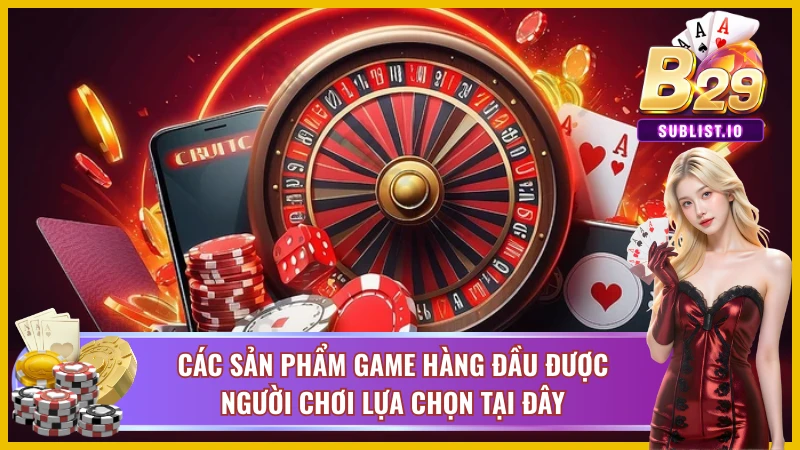  Các game nổi bật tại B29